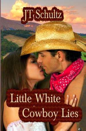 Little White Cowboy Lies de Jt Schultz