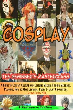 Cosplay - The Beginner's Masterclass de Miyuu Takahara