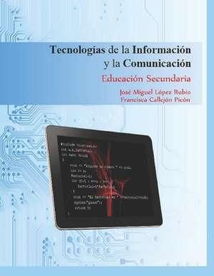 Tecnologias de La Informacion y La Comunicacion de Jose Miguel Lopez Rubio