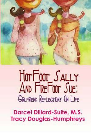 Hotfoot Sally and Firefoot Sue de Darcel Dillard- Suite M. S.