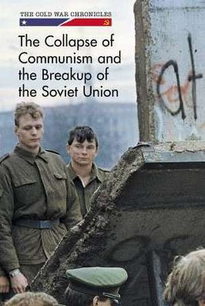 The Collapse of Communism and the Breakup of the Soviet Union de Cathleen Small