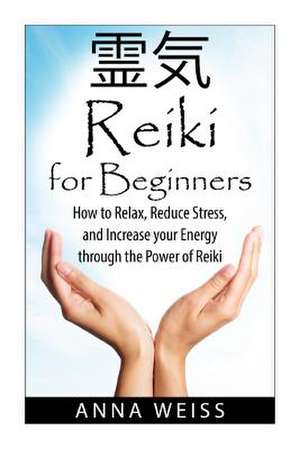 Reiki for Beginners de Anna Weiss