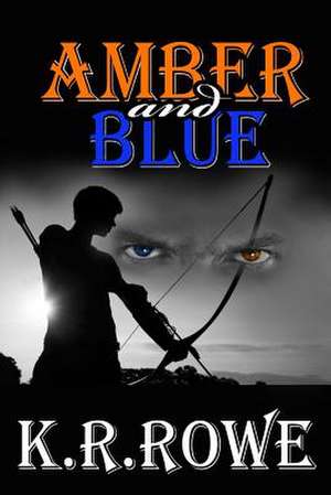 Amber and Blue de K. R. Rowe