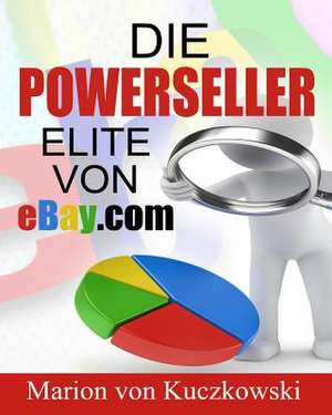 Die Powerseller-Elite Von Ebay.com de Marion Von Kuczkowski