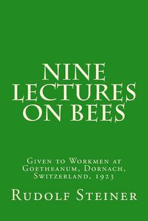 Nine Lectures on Bees de Rudolf Steiner