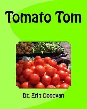 Tomato Tom de Dr Erin Donovan