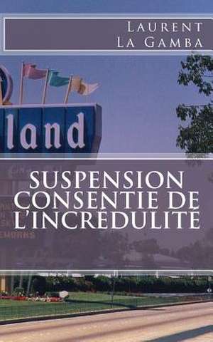 Suspension Consentie de L'Incredulite de Laurent La Gamba