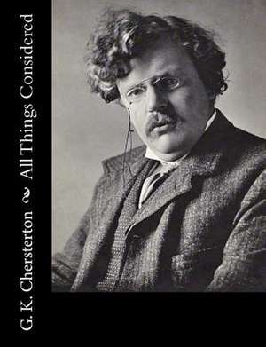 All Things Considered de G. K. Chersterton