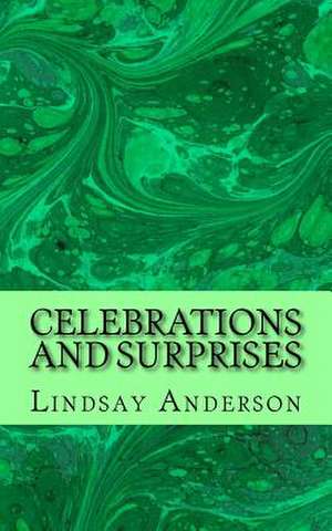 Celebrations and Surprises de Lindsay Anderson