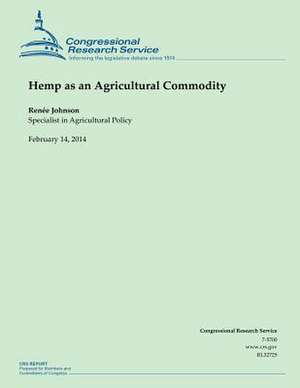 Hemp as an Agricultural Commodity de Congressional Research Service