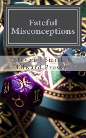 Fateful Misconceptions de MR Steven J. Smith