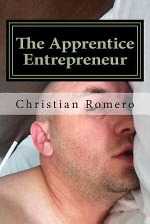 The Apprentice Entrepreneur de MR Christian a. Romero