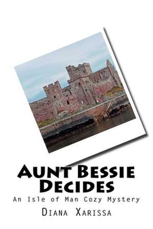 Aunt Bessie Decides de Diana Xarissa