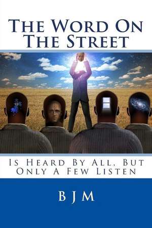 The Word on the Street de B. J. M