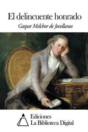 El Delincuente Honrado de Gaspar Melchor De Jovellanos