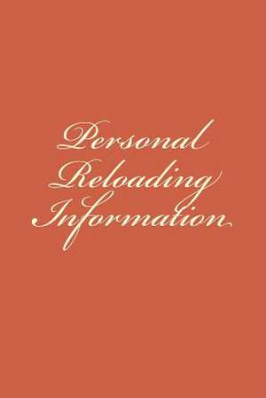 Personal Reloading Information de Thompson, MR Brent