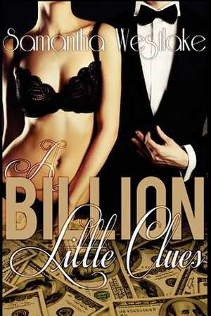 A Billion Little Clues de Samantha Westlake