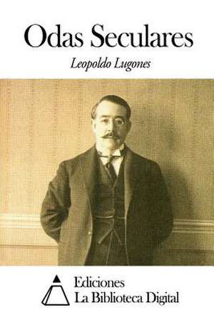 Odas Seculares de Leopoldo Lugones