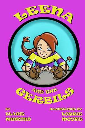 Leena and the Gerbils de Miskinis, Elaine