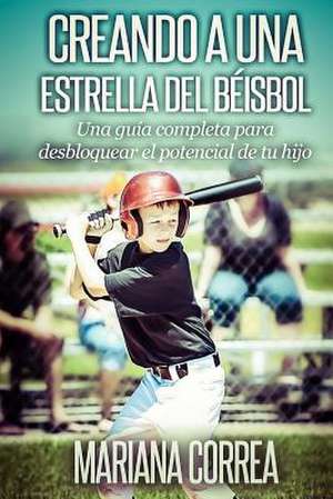 Creando a Una Estrella del Beisbol de Mariana Correa