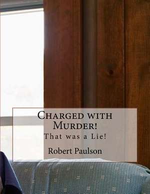 Charged with Murder! de Robert Paulson