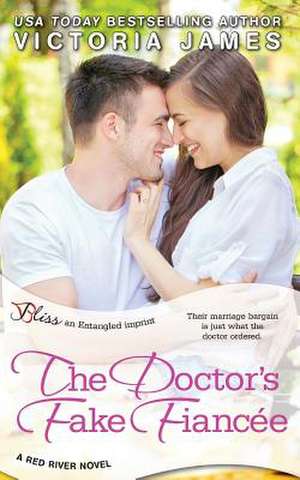 The Doctor's Fake Fiancee (a Red River Novel) de Victoria James