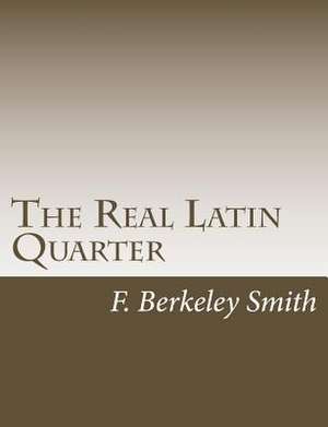 The Real Latin Quarter de F. Berkeley Smith