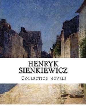 Henryk Sienkiewicz, Collection Novels de Henryk Sienkiewicz