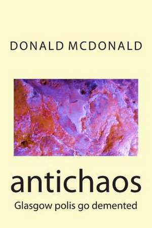 Antichaos de MR Donald G. McDonald