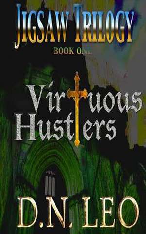 Virtuous Hustlers (Jigsaw Trilogy 1) de D. N. Leo