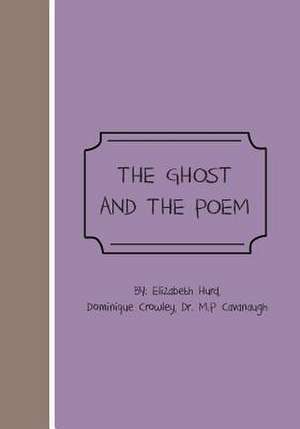 The Ghost and the Poem de Elizabeth Hurd