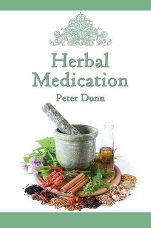 Herbal Medication de Peter Dunn