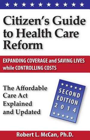 Citizen's Guide to Health Care Reform, 2nd Ed de Robert L. McCan Ph. D.