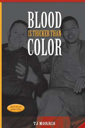 Blood Is Thicker Than Color de Tj Morris