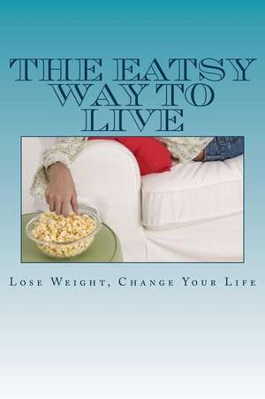 The Eatsy Way to Live de Thomas Warren