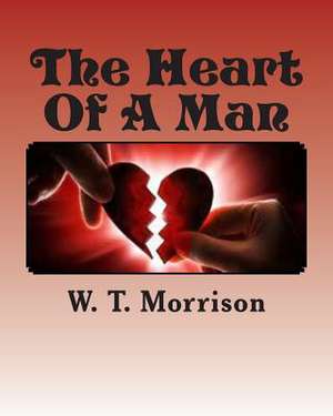 The Heart of a Man de W. T. Morrison