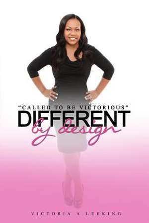 Different by Design de Victoria a. Leeking