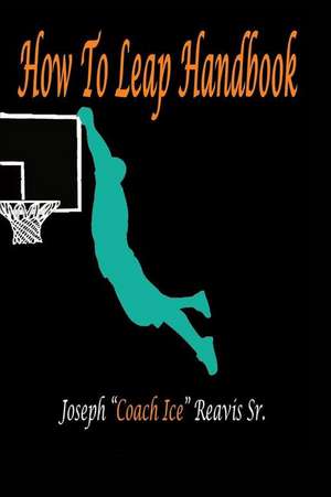 How-To-Leap Handbook de Joseph Coach Ice Reavis