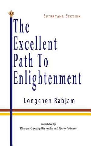 The Excellent Path to Enlightenment - Sutrayana de Longchen Rabjam