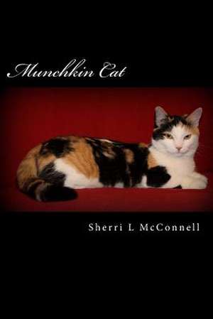 Munchkin Cat de Sherri L. McConnell