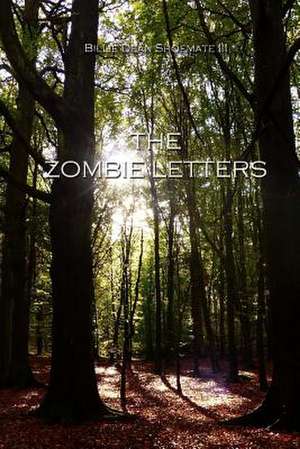 The Zombie Letters de Billie Dean III Shoemate