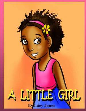 A Little Girl de Jones, Lucy B.