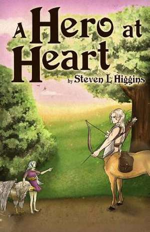 A Hero at Heart de Steven L. Higgins