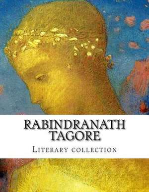 Rabindranath Tagore, Literary Collection de Rabindranath Tagore