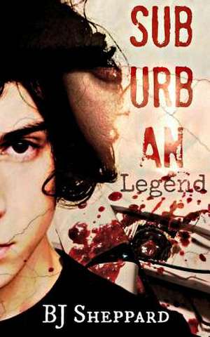 Suburban Legend de B. J. Sheppard