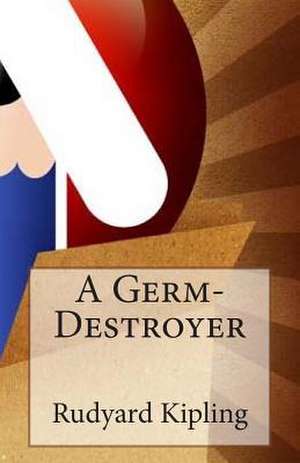 A Germ-Destroyer de Rudyard Kipling