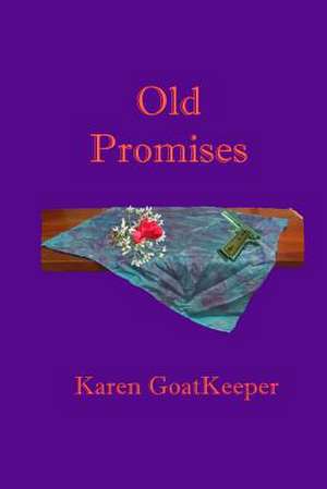 Old Promises de Karen Goatkeeper