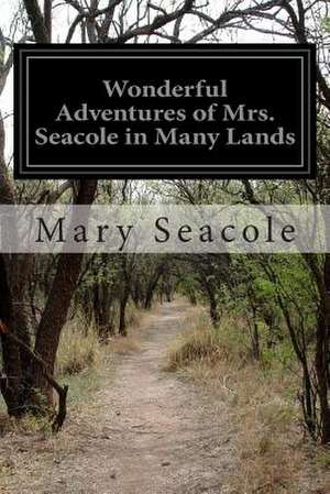 Wonderful Adventures of Mrs. Seacole in Many Lands de Mary Seacole