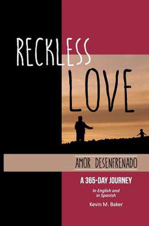 Reckless Love de Kevin M. Baker