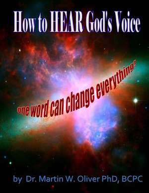 How to Hear God?s Voice de Martin W. Oliver